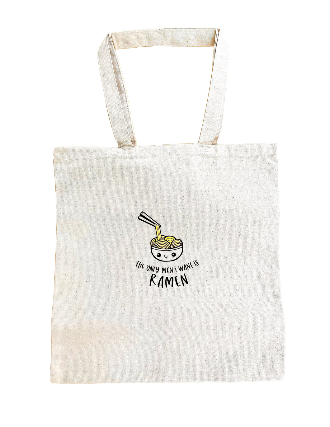 The Only Men I Want Is Ramen Tote Bag